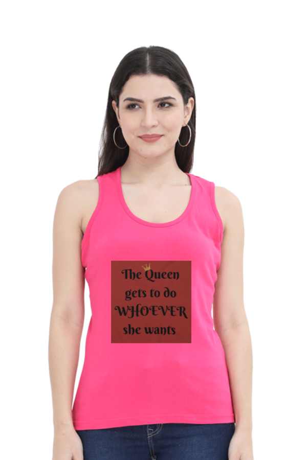 The Queen Gets To Do Whatever She Wants Female Tank Top