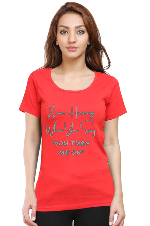 You Turn Me On Round Neck Half Sleeve Classic Tee - Image 8