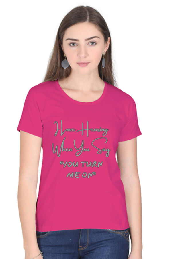 You Turn Me On Round Neck Half Sleeve Classic Tee - Image 4