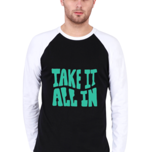 Take It All In Raglan Full Sleeve Tee