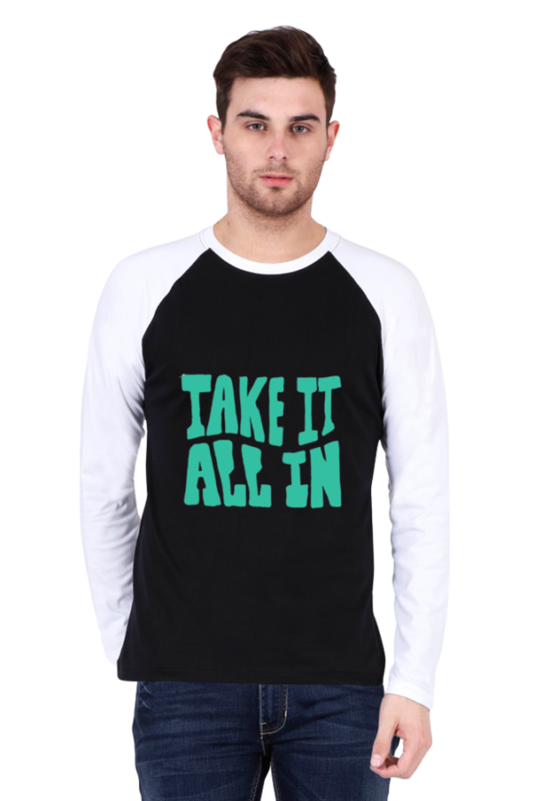 Take It All In Raglan Full Sleeve Tee